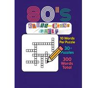 80's Criss-Cross Party: Unique Criss-Cross Crossword Puzzles For the Whole Family | 8.5 x 11" Book Size | Perfect Nostalgia Bait