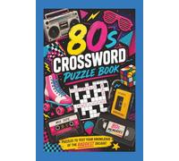 80s Crossword Puzzle Book: Crosssword Puzzles With Easy To Read Print About The 80s, 80s Crossword Throwback, 80s Music, Movies & TV Crossword Puzzles ... For Vacation, Holidays And Relaxation