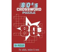 80's Crossword Puzzle Book: Crossword Puzzle with Easy to Read Print 80's, Medical music, 80's life style and More | 6x9 inches, 120 pages | 50+ Puzzles …Gift for Vacations, Holidays and Free Times