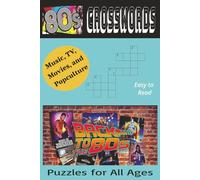 80's Crossword Puzzles: 80's Themed Crossword Puzzles, Popculture, Movies, music, TV, 6" x 9", fun memories of the 80's