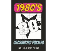 80's Crossword Puzzles: Easy to Read Print about 1980's, Toys, Games, Movies, Music and More | 6X9 inches, 120 pages | 50+ Puzzles for Vacations, Holidays, and Relaxation