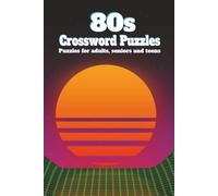 80s Crossword Puzzles Puzzles for Adults, Seniors and Teens: Crossword Puzzles with Easy to Read Print about 80s pop culture, 80s music and more | 6x9 ... Gift for Vacations, Holidays and Relaxation