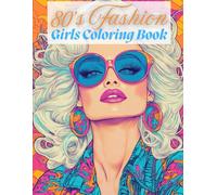 80s Fashion Frenzy: A Retro Coloring Book for Girls