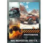 80s Monster Truck Photo Book: 40 Pages Of Retro Off-Road Vehicle Images Featuring Classic Big Wheels And Vintage Monster Truck Action