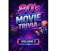 80s Movie Quiz Volume 3: Challenging 1980s Film Questions Exploring Franchises Cult Classics Directors Technology Soundtracks Cold War Themes Industry Trends Legacy Impact (80's MOVIE TRIVIA)