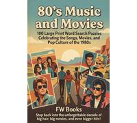 80's Music and Movies: 100 Large Print Word Search Puzzles Celebrating the Songs, Movies, and Pop Culture of the 1980s