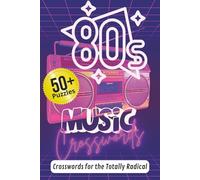 80s Music Crosswords: 80s Music Crossword Puzzles: Crossword Puzzles with Easy to Read Print about 80s Music, Songs, Culture, Styles and More 6x9 ... Gift for Vacations, Holidays and Free Times