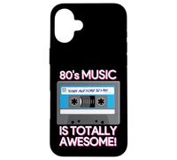 80's Music Is Totally Awesome Carcasa para iPhone 16 Plus