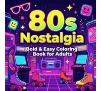 80's Nostalgia Bold & Easy Coloring Book for Adults: Retro Technology, Toys, Fashion, Entertainment & Throwback Designs with 40 Relaxing Single-Sided Pages (Retro Rewind Nostalgia Coloring Books)