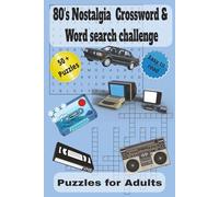 80's Nostalgia Crossword & Word search challenge: Crosswords & Word Searches Inspired by the Decade of Neon and Mixtapes | easy to read print bout the ... and free times. (Decades of Puzzle books)