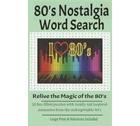 80s Nostalgia Word Search: 55 Fun & Relaxing Puzzles Celebrating the Music, Movies, Fashion & Culture of the 1980s