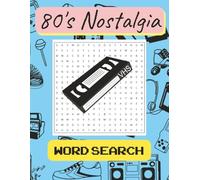 80's Nostalgia Word Search Puzzle Book: Word Searches About 1980s Nostalgia, Pop Culture, and More | 8.5x11 inches | 110 pages | 50+ puzzles ...Gift ... 80s babies, and Free Time (TF Puzzle Books)