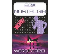 80s Nostalgia Word Search puzzle Book: Word Searches with Easy to Read Print featuring 80s Nostalgia Puzzles featuring Music, Movies, TV, Trends, Pop ... 6x9 inches, 110 pages | 50+ Puzzles ... Gift