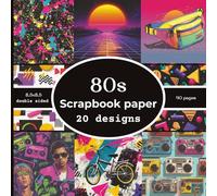 80s Scrapbook paper: 80s Scrapbook paper: 20 Double Sided Decorative Craft Paper | for Collage, Card Making, Origami, scrapbooking, & More | Color | 8.5 x 8.5
