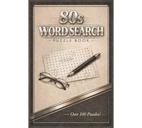 80s Themed Word Search Puzzle: More than 50 crossword find puzzles, 80s themed, for adults, seniors and teens
