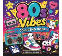 80s Vibes Coloring Book: 40 Easy and Cute Kawaii Designs Inspired by the Awesome 1980s | Retro Toys, Music, Fashion, Arcade Games, and Nostalgic Fun for Kids, Teens, and Adults
