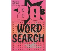 80's WORD SEARCH: 1980s Word Search, a fun and relaxing puzzle book inspired by the culture, trends, and iconic moments of the 1980s | 6X9 easy to read | 75 puzzles with solutions