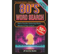 80's WORD SEARCH: 80’s Word Search Puzzle Book for Adults, 50+ Large Print Puzzles Featuring Music, Movies, TV & 80's Pop Culture (Retro Puzzle Collection)