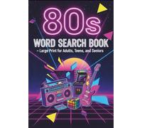 80s Word Search Book - Large Print for Adults, Teens, and Seniors: 50+ Retro Word Find Puzzles Featuring 1980s Music, Movies, TV Shows, Slang, Toys, Trends, and Pop Culture Favorites