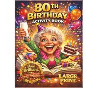 80th Birthday Activity Book: Large Print Funny Puzzle Gift with Sudoku, Word Search, Mazes & Brain Games (Happy Birthday Celebration Puzzle Series)
