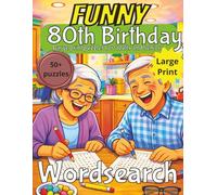 80th Birthday Funny Word Search Puzzle book: 80th Birthday Gift | Gifts for Women | Present for Senior | 80 Year old Gift | 80th Gift for Men | Nostalgic Puzzle Book | Large Print | Funny Gift