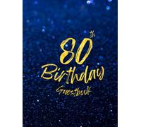 80th Birthday Guest Book Beautiful Navy Blue Background with Starry Night Sky Pattern Gold Text 8.25x11" 100 Pages Inside with Photo Space and ... for 4 Guests. Accommodates over 180 Guests