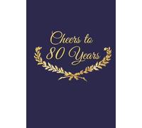 80th Birthday Guest Book: Navy Blue and Gold Keepsake for Wishes, Photos, and Memories: A Premium Hardcover Celebration Registry for Special Messages, Guest Signs, and Gift Log