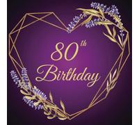 80th Birthday Guest Book Purple and Gold: Elegant Memory Party Keepsake with 75 Unique Questions 46 Sign In and Blank Pages (8.5x8.5 inches, 100 pages)