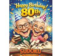 80th Birthday Sudoku Book: Fun Milestone Birthday Gift | Easy Large Print Sudoku for Adults & Seniors (Happy Birthday Celebration Puzzle Series)