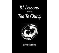 81 LESSONS FROM THE TAO TE CHING