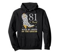 81 & Proud With My Boots On The Ground 81 Años Cumpleaños Sudadera con Capucha