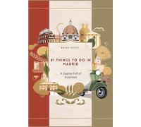 81 Things to Do in Madrid: A Capital Full of Surprises