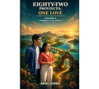82 Provinces, One Love Volume 4: Camarines Sur to Southern Leyte (Eighty-Two Provinces, One Love)
