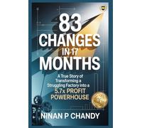 83 Changes in 17 Months: A True Story of Transforming a Struggling Factory into a 5.7x Profit