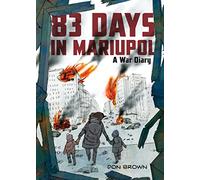83 Days in Mariupol: A War Diary: A Graphic Novel