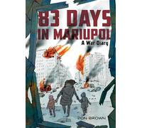 83 Days in Mariupol: A War Diary: A Graphic Novel