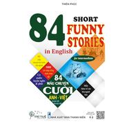84 Short funny stories in English for intermediate: Học tiếng Anh qua 84 mẩu chuyện cười ANH - VIỆT