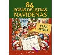 84 Sopas de Letras Navideñas: Entrena tu mente de manera sana y divertida, 1.275 palabras: Que cada sopa de letras te llene de alegría y buenos deseos