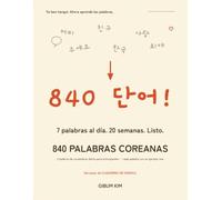 840 Palabras Coreanas: Cuaderno de vocabulario para principiantes: 7 palabras al día, 20 semanas | Cada palabra con romanización y ejemplo (nivel TOPIK I)