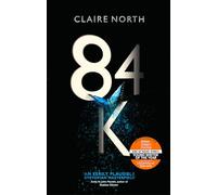 84k: 'An eerily plausible dystopian masterpiece' Emily St John Mandel