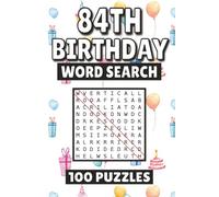 84th Birthday Word Search: 100 Pages of Puzzles, Word Scramble, Word Find, and Vocabulary Activities for Kids, Adults, and Seniors