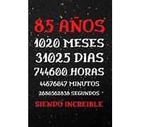 85 Años Siendo Increible: Regalos Originales de 85 cumpleaños Mujer Hombre , Diario Cuaderno de Notas , Agenda , Regalos de aniversario Amiga Madre Padre