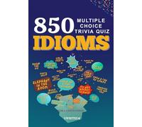 850 IDIOMS MULTIPLE CHOICE TRIVIA QUIZ: Fun and Educational Idiom Questions with Answer Choices to Build Vocabulary | Improve Spoken English | Test Everyday Expressions for Teens and Adults