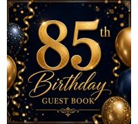 85th Birthday Guest Book: For Guests to Record Best Wishes, Memories, Messages and Thoughts