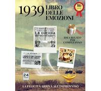 86 anni Libro delle emozioni 1939 Idea regalo compleanno: Un tuffo nei ricordi del passato come originale biglietto di auguri (Anno per Anno: Storie e Ricordi di una Vita)