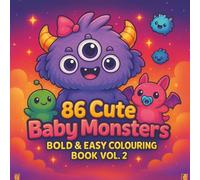 86 More Cute Bold and Easy Baby Monsters Colouring Book - Volume 2: ✨Super Adorable Designs for Kids, Teens & Adults | Fun, Stress-Relieving and ... Bold and Easy Baby Monsters Colouring Book:)