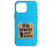 86WWIII - Otra vez no - Haz las paces Carcasa para iPhone 16 Pro Max