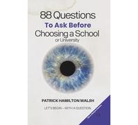 88 Questions to Ask Before Choosing a School or University: Book 14 of 88