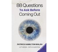 88 Questions to Ask Before Coming Out: Book 10 of 88