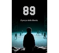 89: Il prezzo della libertà. (Collector Edition)